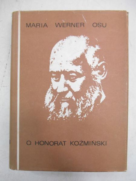 O. Honorat Koźmiński Kapucyn. 1829 - 1916