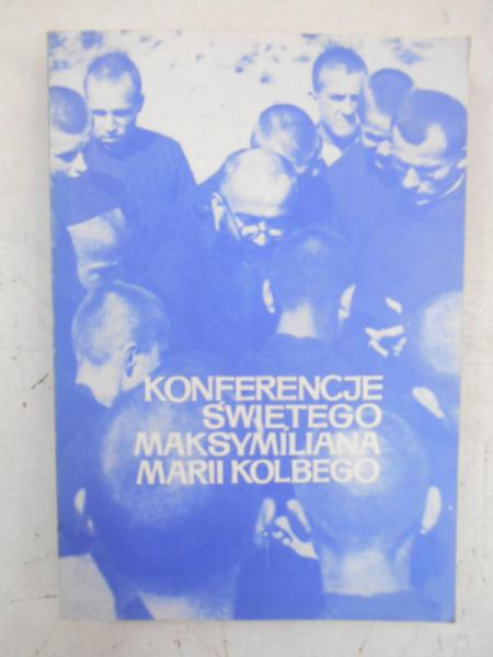 Konferencje Świętego Maksymiliana Marii Kolbego