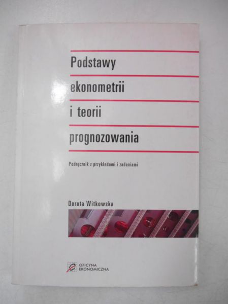 Podstawy ekonometrii i teorii prognozowania