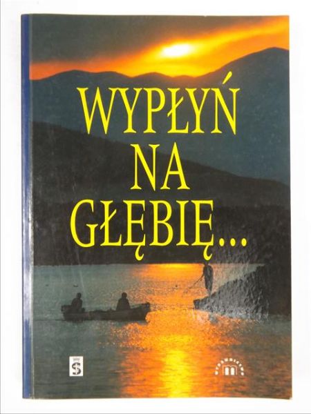 Wypłyń na głębię…