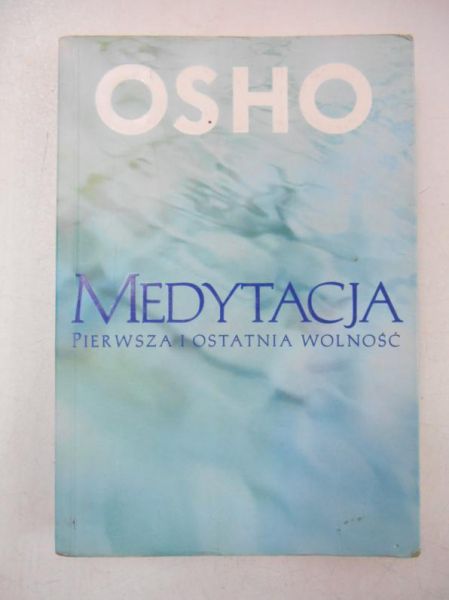 Medytacja. Pierwsza i ostatnia wolność