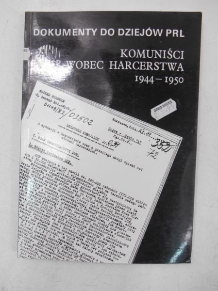 Dokumenty do dziejów PRL. Komuniści wobec harcerstwa 1944-1950
