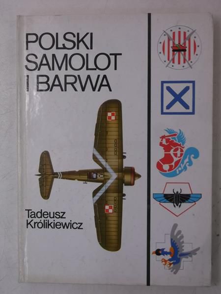 Królikiewicz Tadeusz - Polski samolot i barwa