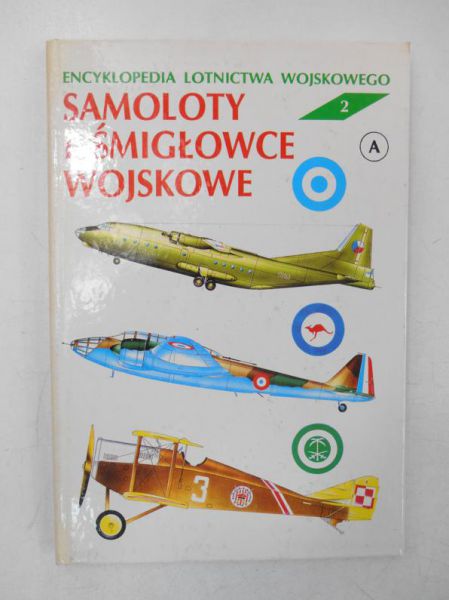 Jankiewicz Zbigniew - Encyklopedia Lotnictwa Wojskowego. Samoloty i śmigłowce T.2