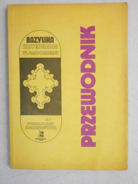 Bazylika Katedralna w Sandomierzu. Przewodnik