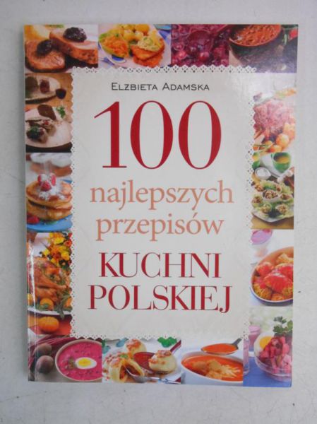 Adamska Elżbieta - 100 najlepszych przepisów kuchni polskiej