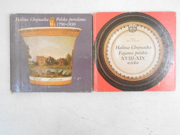 Chojnacka Halina - Fajanse polskie XVIII-XIX wieku \ Polska porcelana 1790-1830
