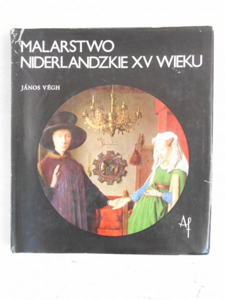 Vegh Janos - Malarstwo niderlandzkie XV wieku