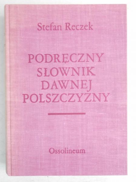 Podręczny słownik dawnej polszczyzny