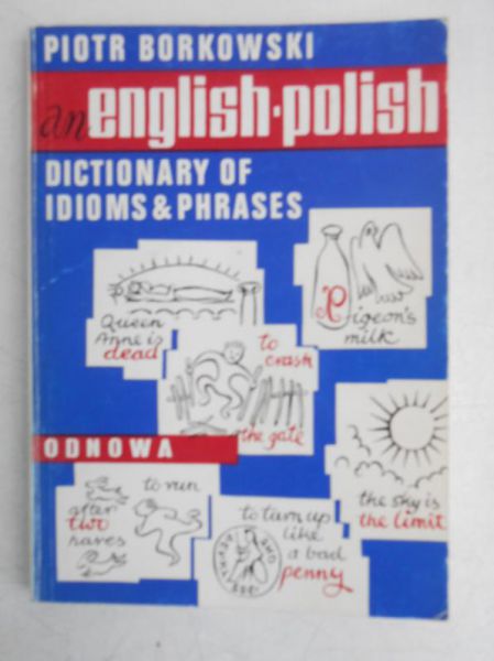 An English-Polish Dictionary of Idioms and Phrases