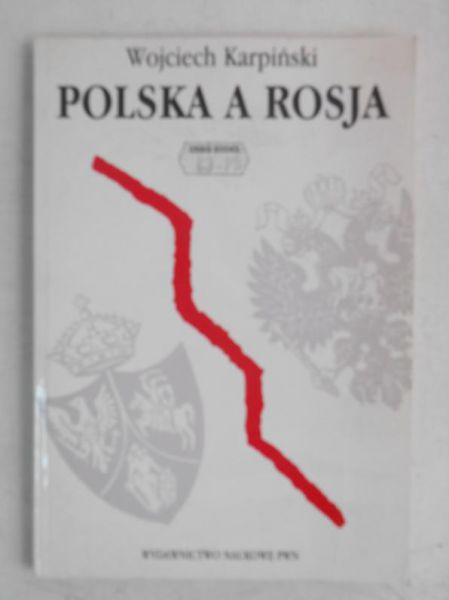Karpiński Wojciech - Polska a Rosja