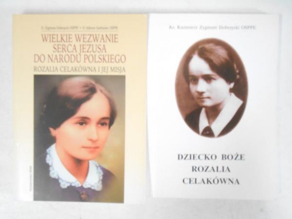 Dobrzycki Kazimierz Zygmunt  - Dziecko Boże Rozalia Celakówna / Wielkie wezwanie Serca Jezusa do narodu polskiego