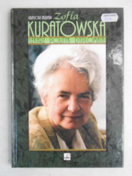 Zofia Kuratowska. Lekarz, polityk, dyplomata