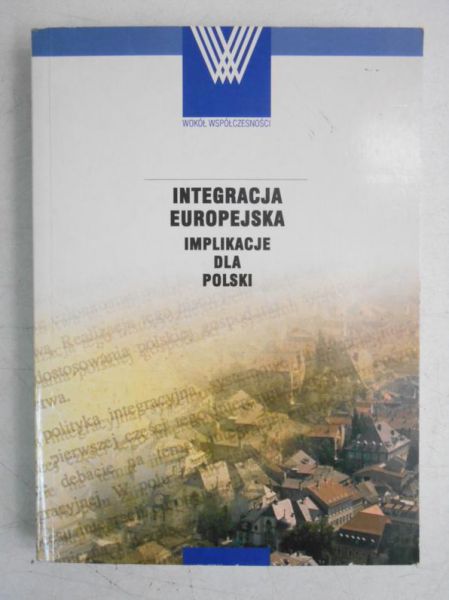Integracja europejska. Implikacje dla Polski