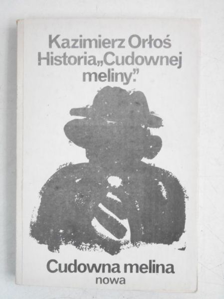 Historia "Cudownej meliny"