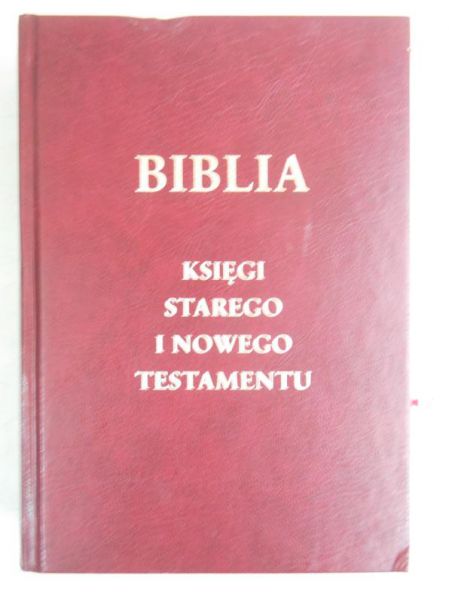 Biblia. Księgi Starego i Nowego Testamentu