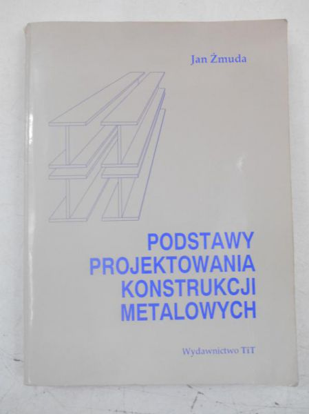 Podstawy projektowania konstrukcji metalowych