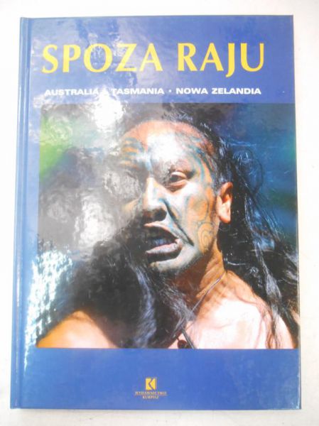 Poniedziałek Anna - Spoza raju. Australia, Tasmiania, Nowa Zelandia