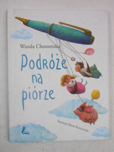 Chotomska Wanda - Podróże na piórze
