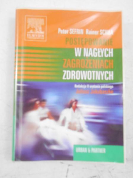 Sefrin Peter - Postępowanie w nagłych zagrożeniach zdrowotnych