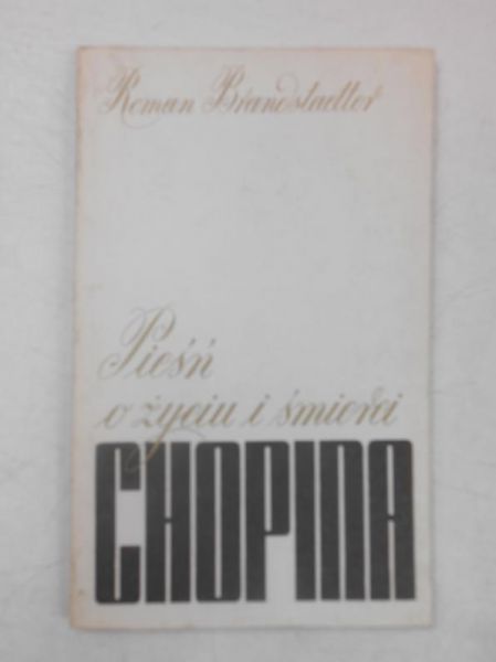 Brandstaetter Roman - Pieśń o życiu i śmierci Chopina