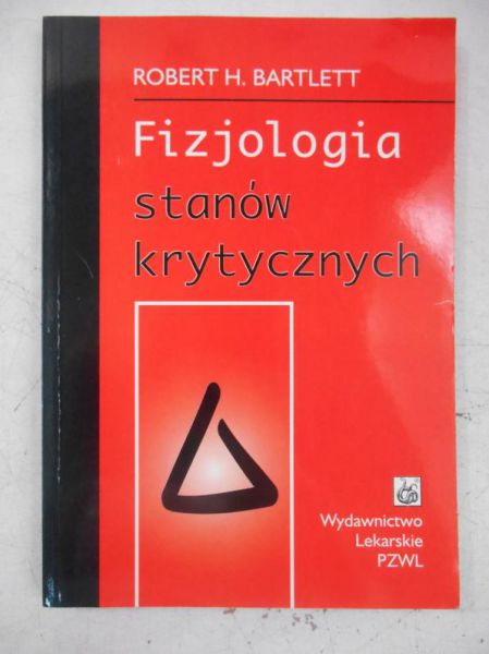 Bartlett Robert H. - Fizjologia stanów krytycznych