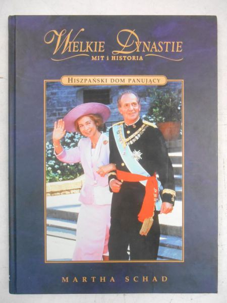 Wielkie Dynastie, mit i historia. Hiszpański dom panujący