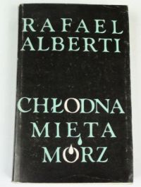 Alberti Rafael - Chłodna mięta mórz