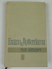 Erazm z Rotterdamu - Trzy rozprawy