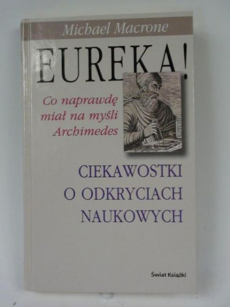 Macrone Michael - Eureka! Co naprawdę miał na myśli Archimedes