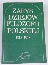 Borzym S. - Zarys dziejów filozofii polskiej 1815-1918