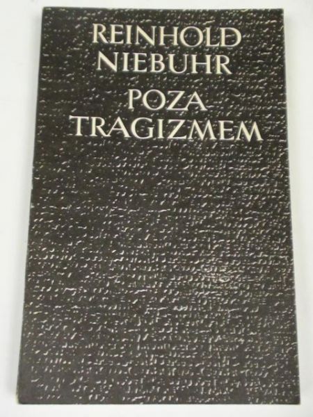 Niebuhr Reinhold - Poza tragizmem