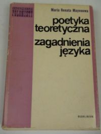 Mayenowa Maria Renata - Poetyka teoretyczna. Zagadnienia języka