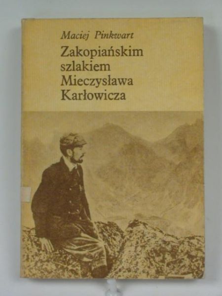 Zakopiańskim szlakiem Mieczysława Karłowicza