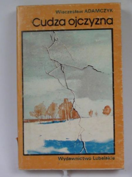 Adamczyk Wieczesław - Cudza ojczyzna