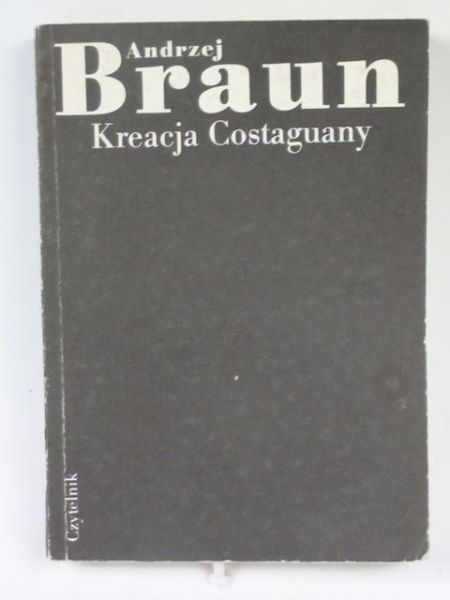 Braun Andrzej - Kreacja Costaguany