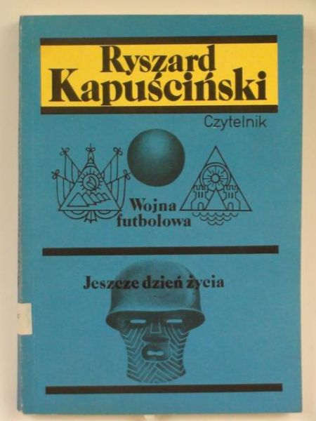 Kapuściński Ryszard - Wojna futbolowa