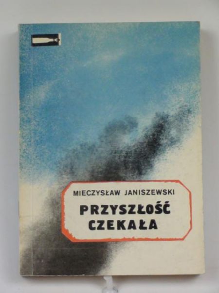 Janiszewski Mieczysław - Przyszłość czekała