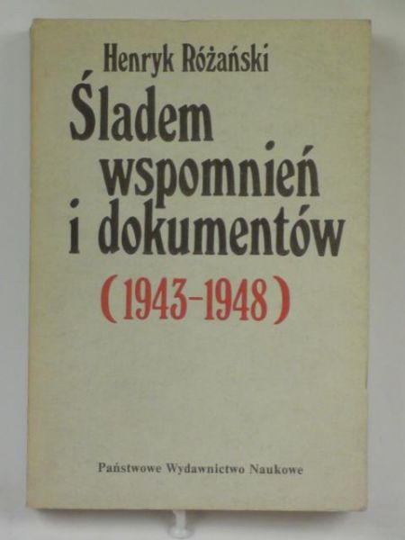 Śladem wspomnień i dokumentów (1943-1948)