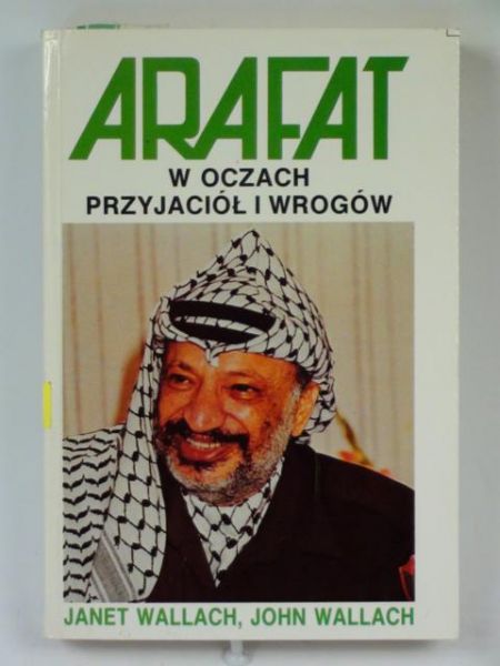 Wallach Janet - Arafat w oczach przyjaciół i wrogów