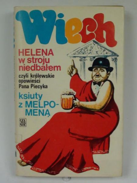 Helena w stroju niedbałem czyli królewskie opowieści pana Piecyka