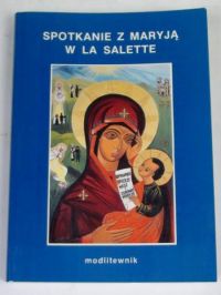 Spotkanie z Maryją w La Salette