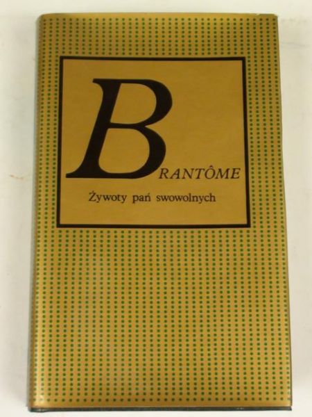 Brantome - Żywoty pań swowolnych (Złota Seria)