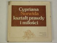 Cypriana Norwida kształt prawdy i miłości