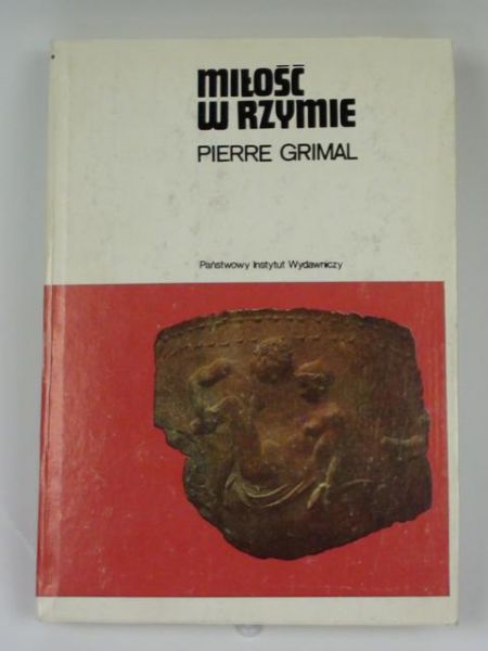 Grimal Pierre - Miłość w Rzymie