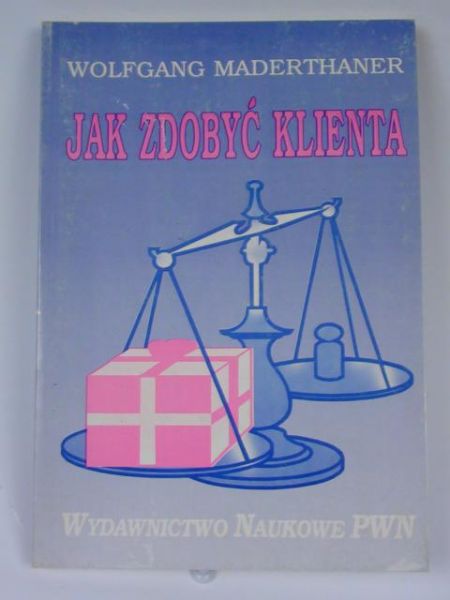 Maderthaner Wolfgang - Jak zdobyć klienta