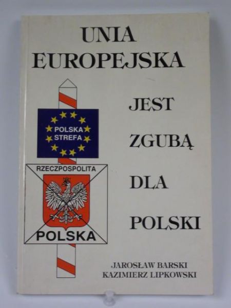 Barski Jarosław - Unia Europejska jest zgubą dla Polski