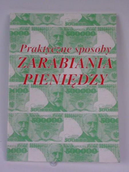 Praktyczne sposoby zarabiania pieniędzy