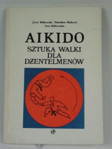 Miłkowski Jerzy,   - Aikido