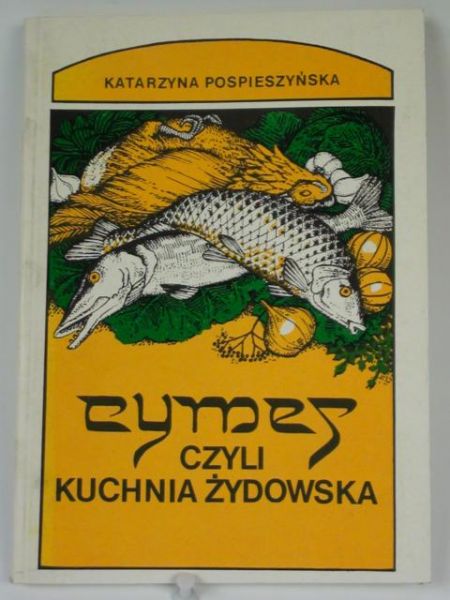 Cymes czyli kuchnia żydowska i przepisy kulinarne i Izraela